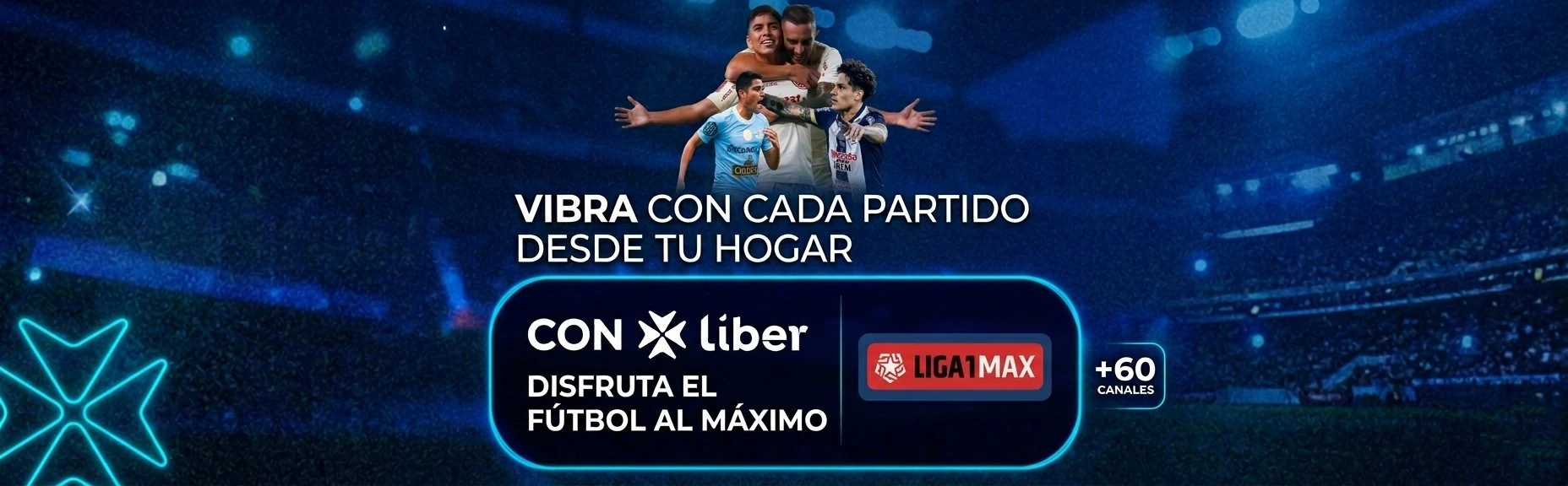Vibra con cada partido desde tu hogar — con Liga 1 Max y Liber